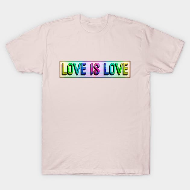 Love is Love T-Shirt by Thirrin